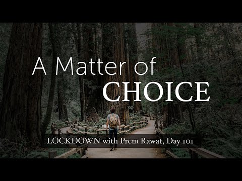 Lockdown Day 101 with Prem Rawat - A Matter of Choice