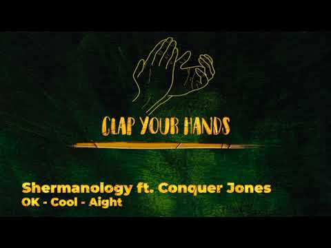 Shermanology ft. Conquer Jones - OK - Cool - Aight