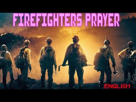 The FIREFIGHTERS Prayer