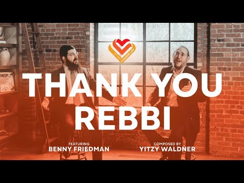 Thank You Rebbi Feat. Benny Friedman & Yitzy Waldner - Chasdei Lev (Official Music Video)
