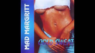 Mad Margritt - Cold Sweat