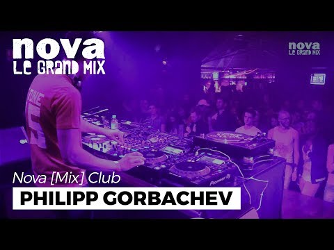 Philipp Gorbachev - Nova Mix Club DJ set