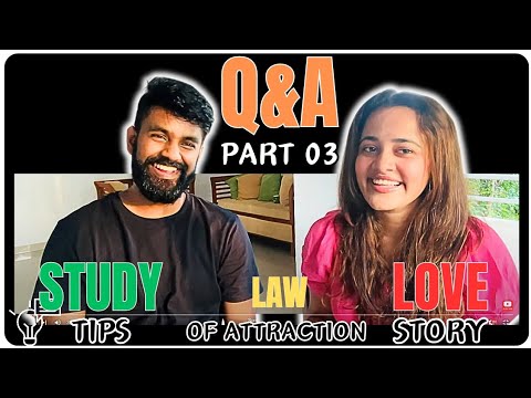 Q&A Part 3 | Study Tips + Our Love story + Law of Attraction | Sinhala
