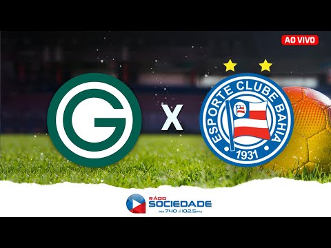 Goiás 1 x 1 Bahia - Brasileirão - Rádio Sociedade
