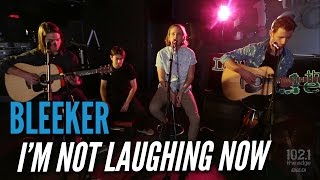 Bleeker - I'm Not Laughing Now (Live at the Edge)