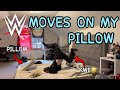 Doing Random WWE Moves On My Pillow