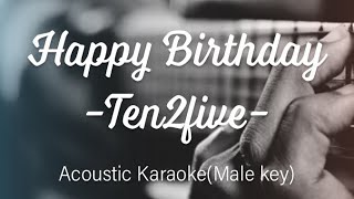 Download lagu Happy birthday - Ten2five - Male key Acoustic Karaoke mp3 Download lagu Happy birthday - Ten2five - Male key Acoustic Karaoke mp3