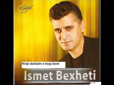 Ismet Bexheti Krejt- Dukatin e ksaj bote.wmv