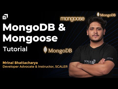 MongoDB Tutorial for Beginners | Mongoose Crash Course | Object Data Modeling Library | @SCALER
