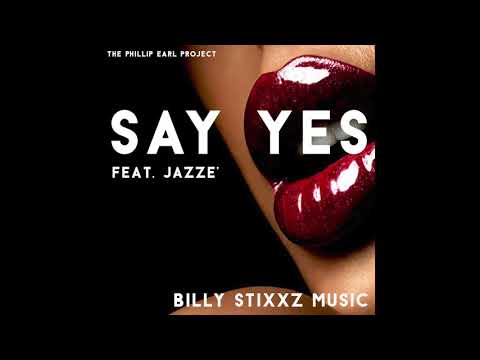 Billy Stixxz Music Ent. - Say Yes Ft. Jazze' Divyne