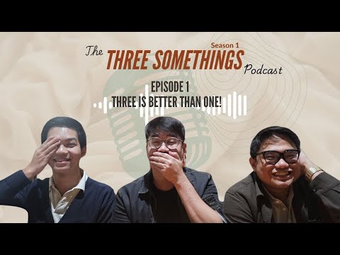 Episode 1 | Introduction: Three is Better Than One!