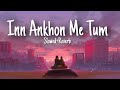 In Aankho Me Tum Jab Se Ho Gye Gum 2025 Lofi Version Song Lofi Tape Jodha Akbar Zee Tv
