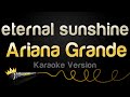 Ariana Grande Eternal Sunshine Karaoke Version