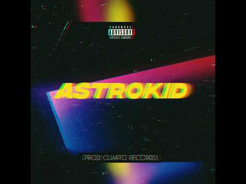 AstroKid - L.D.H (PROD.CUARTO RECORDS)