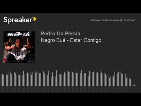 Negro Bué - Estar Contigo (Audio Video)