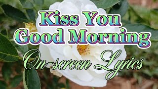 Kiss You Good Morning💞 (On-screen Lyrics)