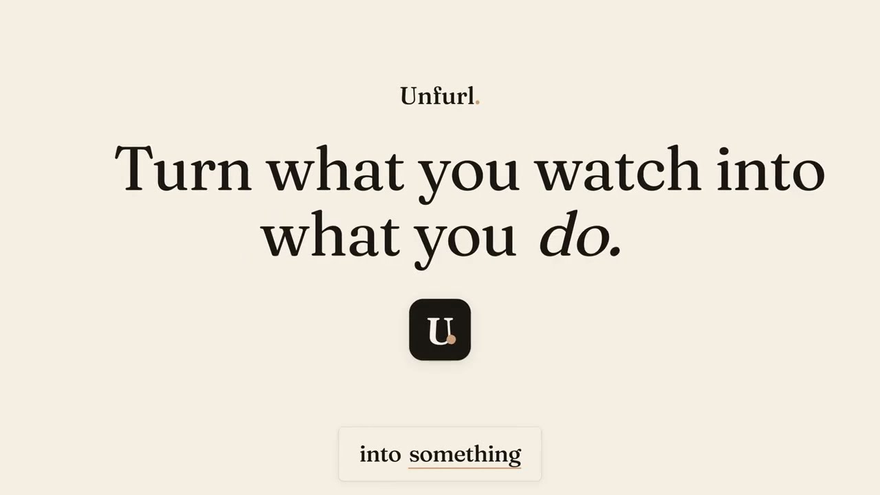 Turn Any YouTube Video Into a Guide You Act On | Unfurl.sh