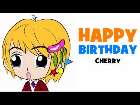 HAPPY BIRTHDAY CHERRY!