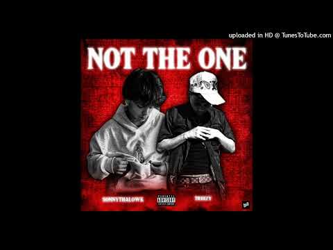 SonnyThaLowk (Ft TRIIIZY) - Not The One