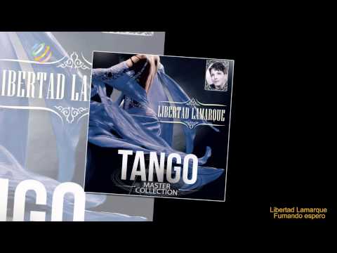 Fumando Espero - Libertad Lamarque