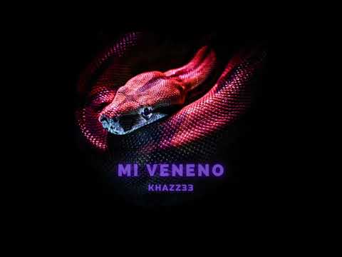 KHAZZ33 - MI VENENO