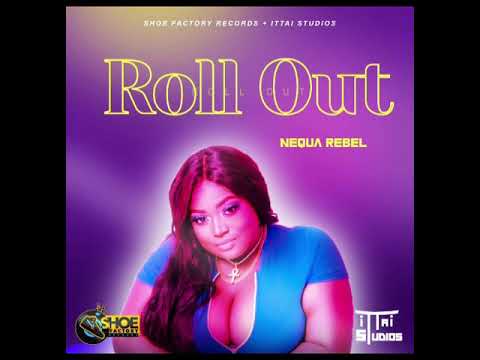 Nequa   Roll Out Ofl Aud