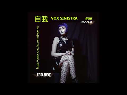 Ego Riot Podcast #9 -  Vox Sinistra DJ set #darkwave #electro #darktechno #techno #ebm #darkromance