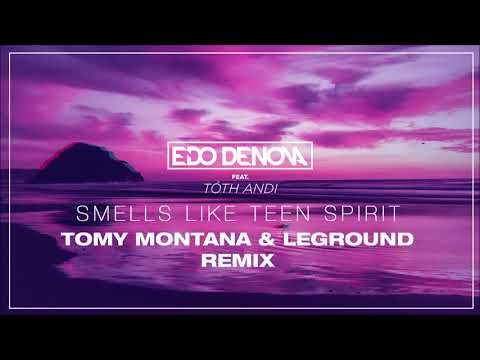 EDO DENOVA feat. TÓTH ANDI (ANDEE) – Smells Like Teen Spirit (Tomy Montana & LeGround Remix)