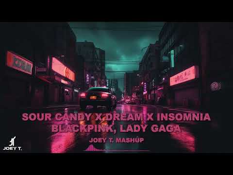 BLACKPINK, Lady Gaga x David Guetta, MORTEN - Sour Candy vs Dreams vs Insomnia (Joey T. Mashup)