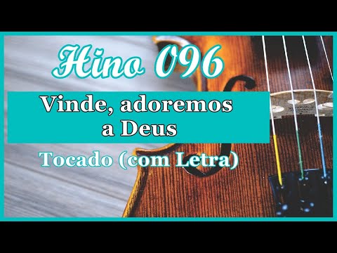 Hino 96 CCB (Com Letra) Vinde adoremos a Deus, Hinário 5 CCB Tocado Quarteto de Cordas, Hinos CCB