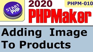 PHPMaker 2020: Adding Single or multiple Images to Products in the list #PHP2020-2