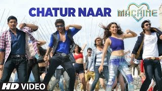 Chatur Naar Video Song | Machine | Mustafa, Kiara Advani & Eshan  | Nakash Aziz, Shashaa, Ikka