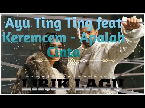 Ayu Ting Ting feat Keremcem - Apalah Cinta. (Lirik lagu)