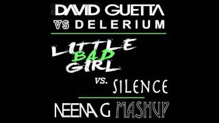 David Guetta vs. Delerium - Little Bad Girl vs Silence (Neena G Mashup)
