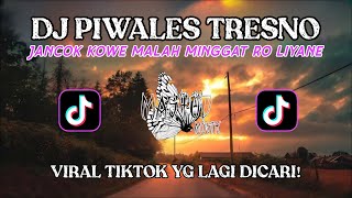 Download lagu DJ PIWALES TRESNO FULL BASS || DJ JANCOK KOWE MALAH MINGGAT RO LIYANE - NDX AKA VIRAL TIKTOK 2025 mp3