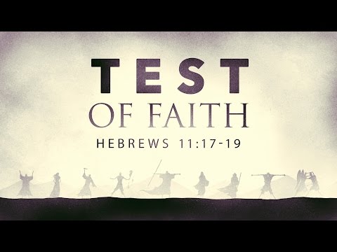 Test of Faith (Hebrews 11:17-19)