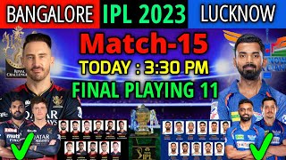 IPL 2023 Match-15 | Lucknow vs Bangalore Match Playing 11 | RCB VS LSG Match Line-up 2023