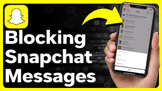 How To Block Messages On Snapchat