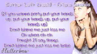 Ariana Grande -  Better Left Unsaid Lyrics Video HD Lyrics On Screen