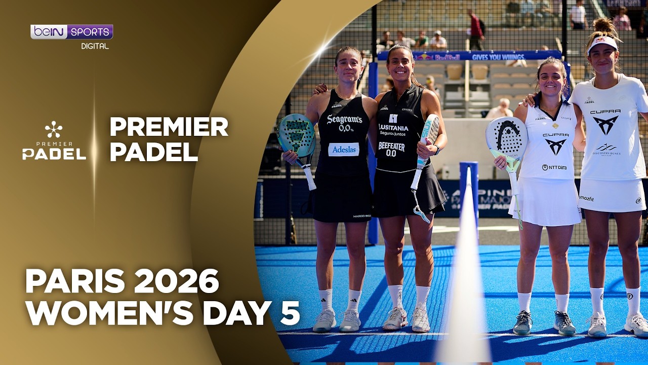 Women's Day 5: Quarterfinal Action | Premier Padel Paris Major HIGHLIGHTS | 09/11/2026 | beIN SPORTS