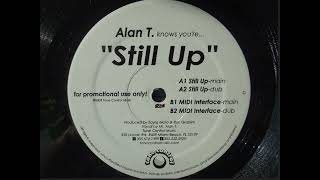 Alan T - Still Up (Main)