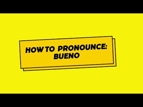 How to Pronounce Bueno - Spanish Pronunciation