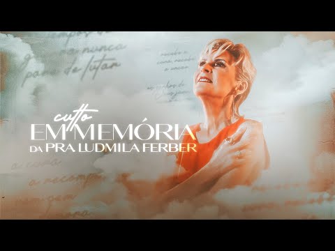 Culto em memória da Pra. Ludmila Ferber | Ao vivo