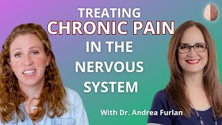 How to treat Chronic Pain in the Brain, Body, and Nervous System