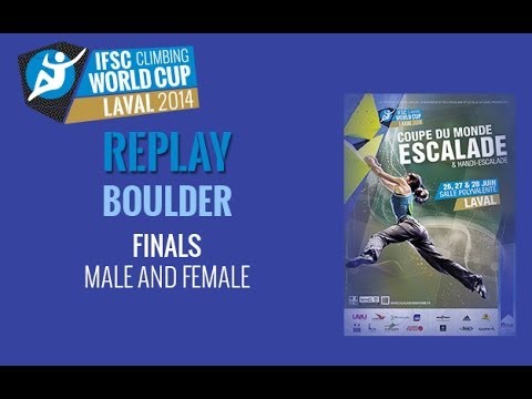 IFSC Climbing World Cup Laval 2014 - Boulder - Finals - Men/Women