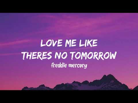 Freddie Mercury - Love Me Like Theres No Tomorrow (Lyrics)