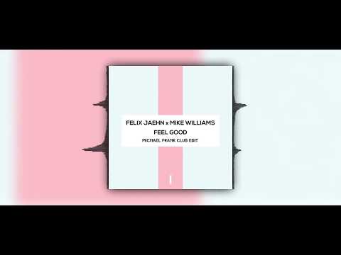 Mike Williams x Felix Jaehn - Feel Good (Michael Frank Club Edit)