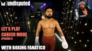 First Title Shot! Let’s Play Undisputed (Ep 6) with Boxing Fanatico