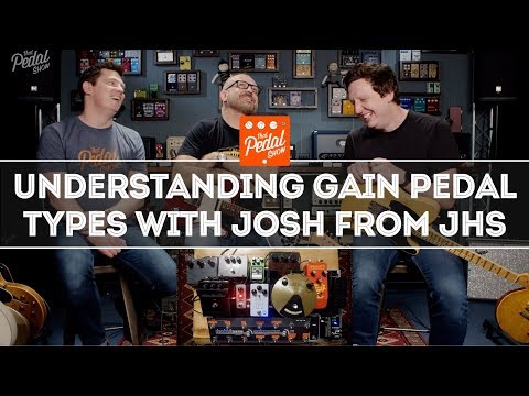 Understanding Overdrive, Distortion, Boost & Fuzz With Josh Scott Of JHS Pedals – That Pedal Show