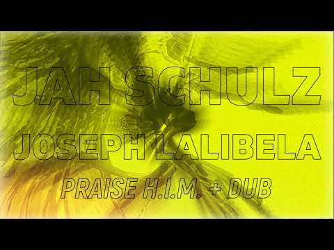 Jah Schulz feat. Joseph Lalibela - Praise H.I.M. + Dub (Extended Mix)